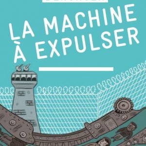 Couv petit guide la machine à expulser Dénoncer la machine à expulser