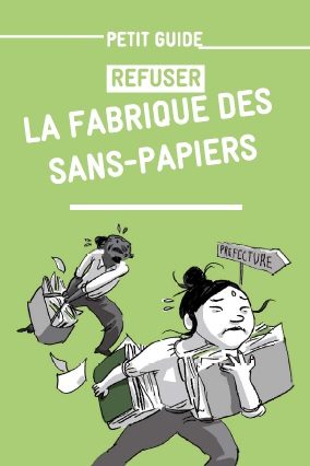 Refuser la fabrique des sans-papiers Refuser la fabrique des sans-papiers